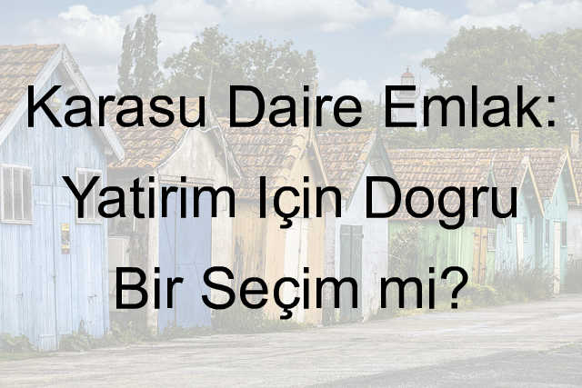 karasu daire emlak